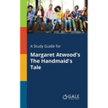 A Study Guide for Margaret Atwood's The Handmaid's Tale - Paperback