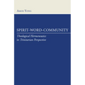 Spirit, Word, Community - Paperback