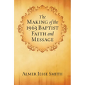 The Making of the 1963 Baptist Faith and Message - Paperback