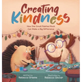 Creating Kindness: How One Small Painted Rock Can Make a Big Difference - Hardcover