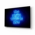 “The Right Time Is Now” Glass Wall Art