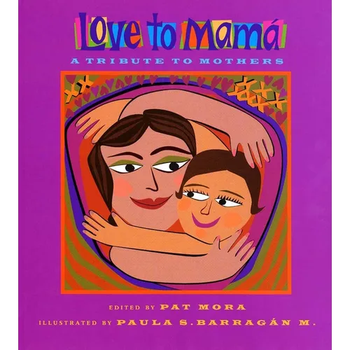 Love to Mama: A Tribute to Mothers - Paperback