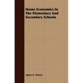 Home Economics In The Elementary And Secondary Schools - Paperback