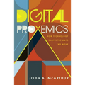 Digital Proxemics: How Technology Shapes the Ways We Move - Paperback