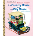 Richard Scarry's the Country Mouse and the City Mouse - Hardcover