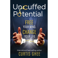 Uncuffed Potential: Free Your Mind, Change Your Life - Paperback
