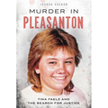 Murder in Pleasanton: Tina Faelz and the Search for Justice - Paperback