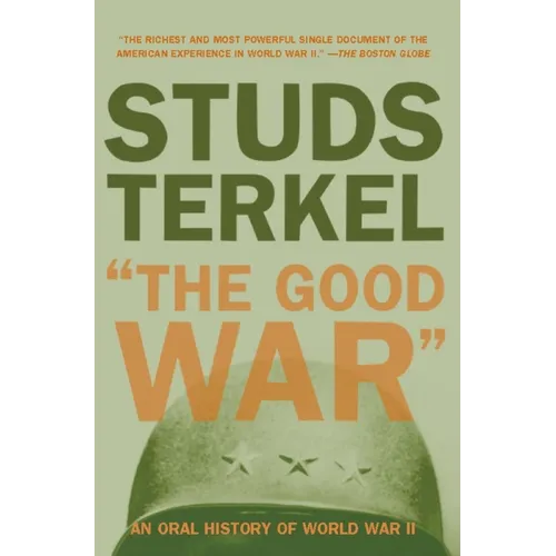 The Good War: An Oral History of World War II - Paperback