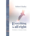 Everything Is All Right: Devotionals at the Crossroads to Eternity - Hardcover