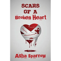 Scars Of A Broken Heart - Paperback