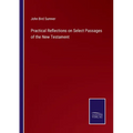 Practical Reflections on Select Passages of the New Testament - Paperback