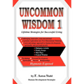 Uncommon Wisdom 1: Lifetime Strategies for Successful Living - Hardcover