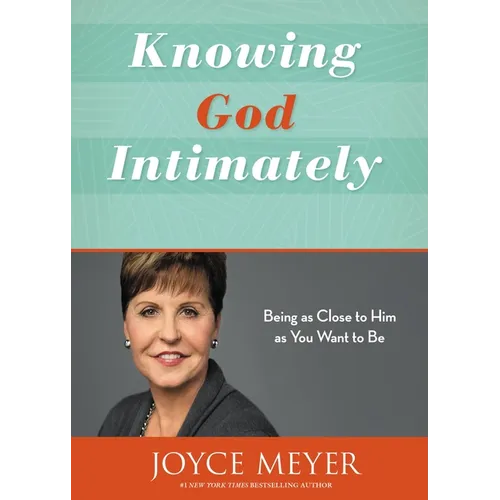 Knowing God Intimately: Being as Close to Him as You Want to Be - Paperback