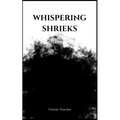 whispering shrieks - Paperback