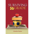 Surviving 5th Grade - Paperback