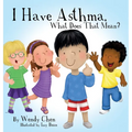 I Have Asthma, What Does That Mean? - Hardcover