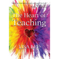 The Heart of Teaching - Hardcover