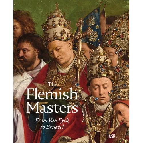 The Flemish Masters: From Van Eyck to Bruegel - Hardcover