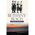 Bethany Beach: A Brief History - Hardcover