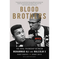 Blood Brothers: The Fatal Friendship Between Muhammad Ali and Malcolm X - Paperback