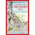 Under the Chinaberry Tree: Books and Inspirations for Mindful Parenting - Paperback