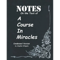 Notes on the Text of A Course in Miracles: Condensed Version - Paperback