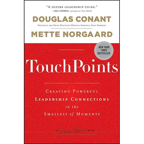 Touchpoints: Creating Powerful Leadership Connections in the Smallest of Moments - Hardcover
