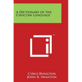 A Dictionary of the Choctaw Language - Paperback