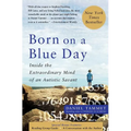 Born on a Blue Day: Inside the Extraordinary Mind of an Autistic Savant - Paperback