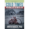 Cold Times: How to Prepare for the Mini Ice Age - Paperback