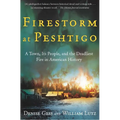 Firestorm at Peshtigo: A Town, Its People, and the Deadliest Fire in American History - Paperback