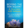 Beyond the Sea Squirt: A Journey with Reflexes - Paperback