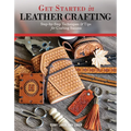 Get Started in Leather Crafting: Step-By-Step Techniques and Tips for Crafting Success - Paperback