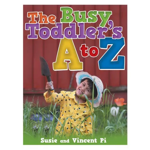 The Busy Toddler's A to Z - Hardcover