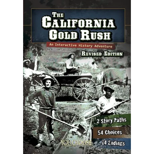 The California Gold Rush: An Interactive History Adventure - Paperback