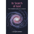 In Search of God: From Definition to Discovery and Quest - Paperback