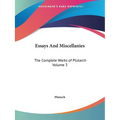 Essays And Miscellanies: The Complete Works of Plutarch Volume 3 - Paperback