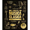 El Libro de la Música Clásica (the Classical Music Book) - Hardcover