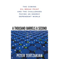 A Thousand Barrels a Second: The Coming Oil Break Point and the Challenges Facing an Energy Dependent World - Hardcover