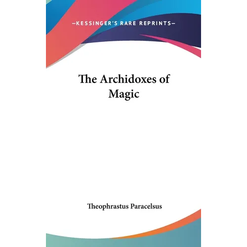 The Archidoxes of Magic - Hardcover