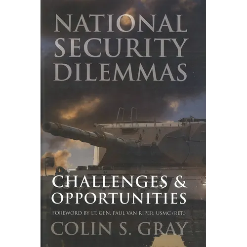 National Security Dilemmas: Challenges & Opportunities - Hardcover