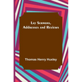 Lay Sermons, Addresses and Reviews - Paperback