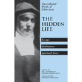 The Hidden Life: Hagiographic Essays, Meditations, and Spiritual Texts - Paperback