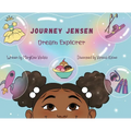 Journey Jensen: Dream Explorer - Hardcover