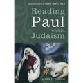 Reading Paul Within Judaism: Collected Essays of Mark D. Nanos, Vol. 1 - Hardcover
