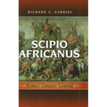 Scipio Africanus: Rome's Greatest General - Hardcover