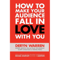 How to Make Your Audience Fall in Love with You - Paperback