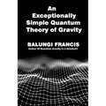 An Exceptionally Simple Quantum Theory of Gravity: Quatum Gravity in a Nutshell - Paperback