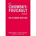 The Chomsky-Foucault Debate: On Human Nature - Paperback