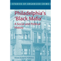 Philadelphia's Black Mafia: A Social and Political History - Paperback